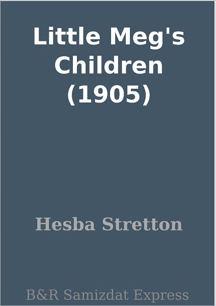 Little Meg's Children (1905)