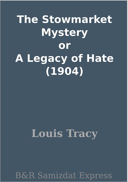 The Stowmarket Mystery or A Legacy of Hate (1904)