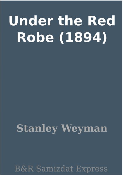 Under the Red Robe (1894)