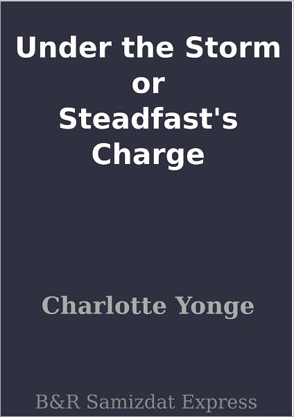 Under the Storm or Steadfast's Charge