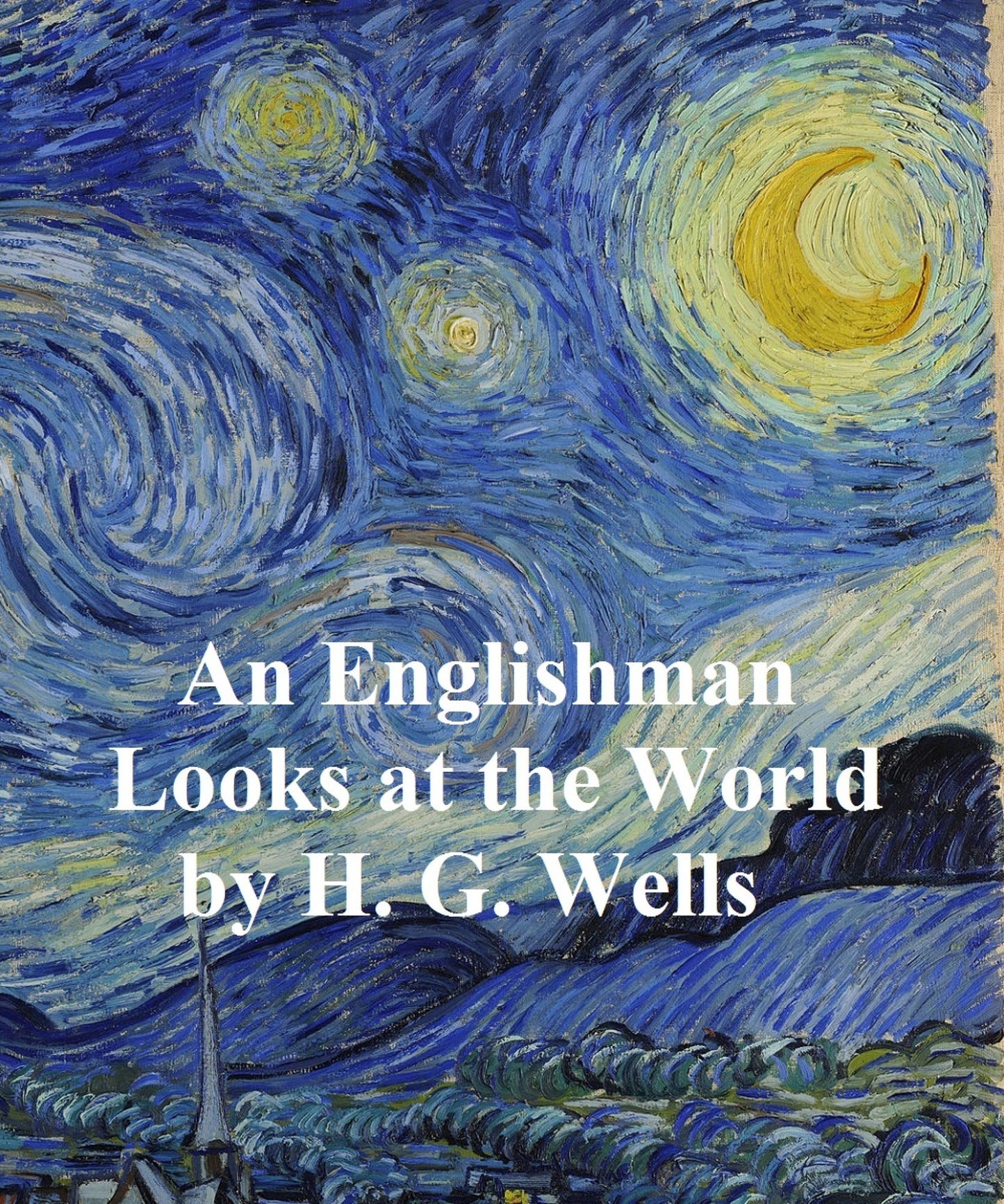 An Englishman Looks at the I: Being a Series of Unrestrained Remarks Upon Contemporary Matters (1914)
