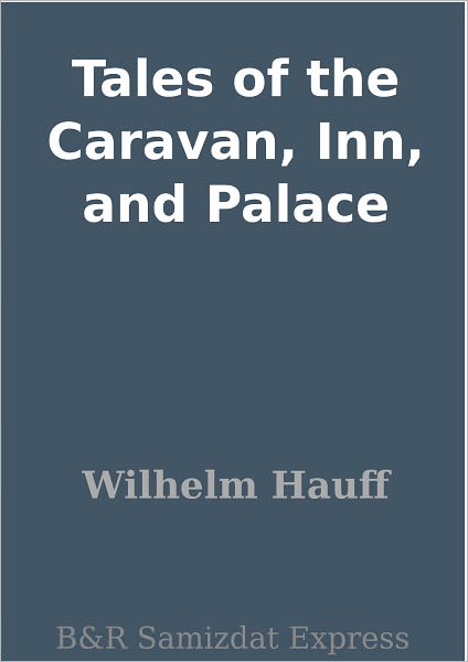 Tales of the Caravan, Inn, and Palace