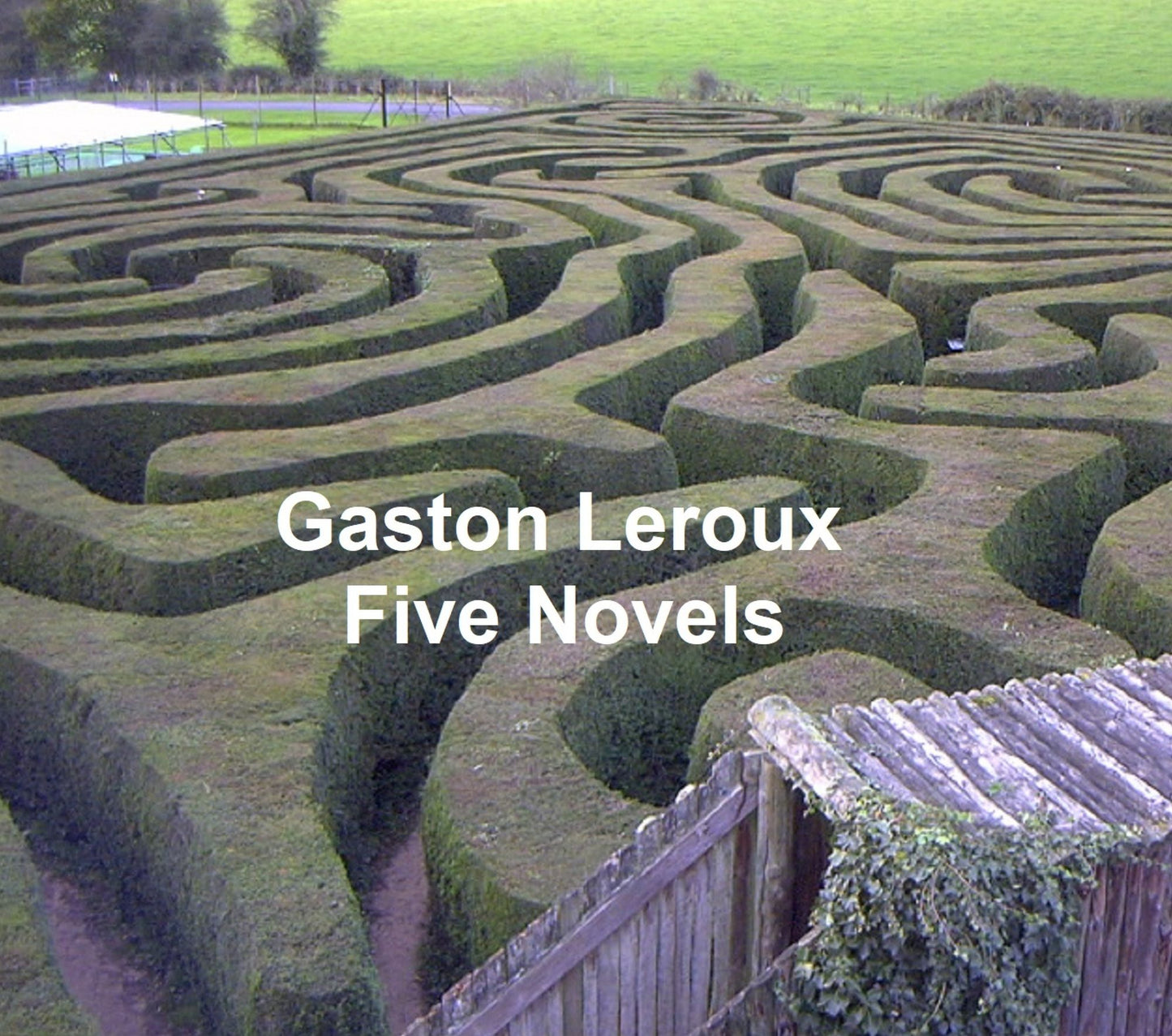Gaston Leroux: Three Mystery Novels in English translation