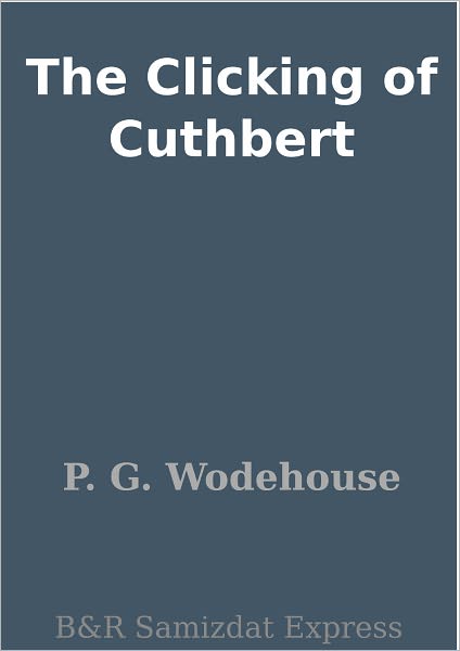 The Clicking of Cuthbert