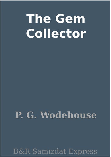 The Gem Collector