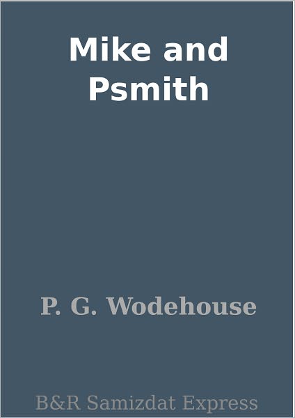 Mike and Psmith
