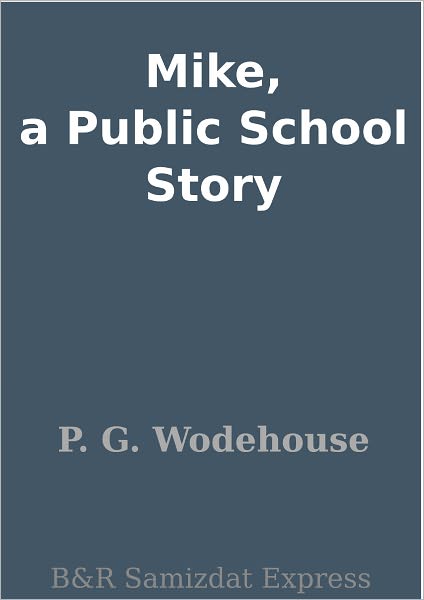 Mike: A Public School Story