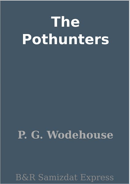 The Pothunters