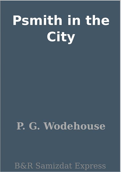 Psmith in the City