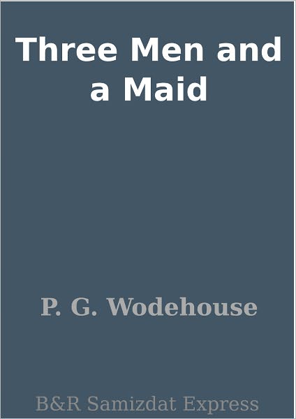 Three Men and a Maid