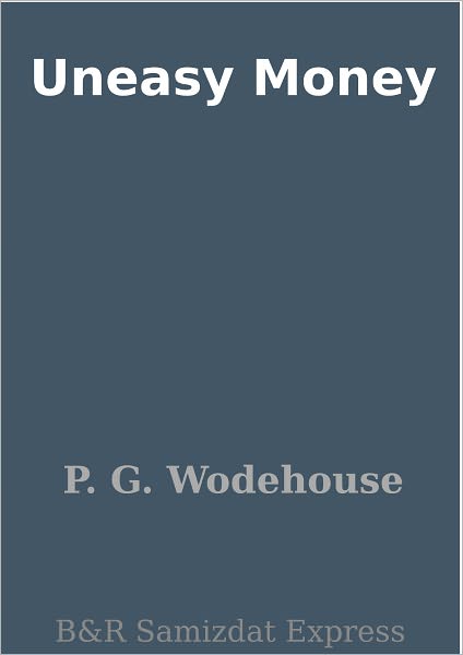 Uneasy Money
