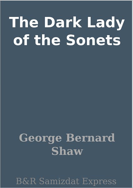The Dark Lady of the Sonets