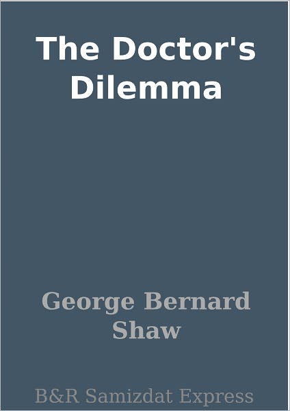 The Doctor's Dilemma