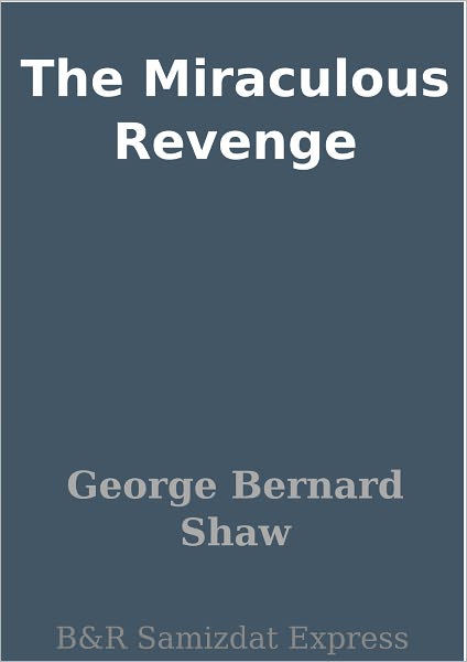 The Miraculous Revenge