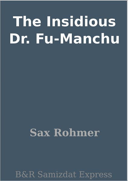 The Insidious Dr. Fu-Manchu