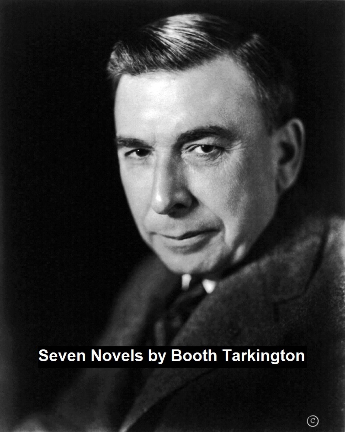 Classic American Fiction: seven novels by Booth Tarkington