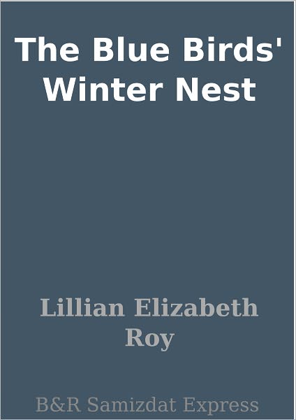 The Blue Birds' Winter Nest