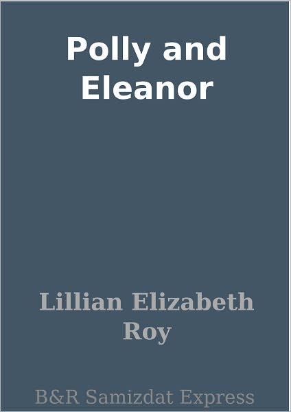 Polly and Eleanor