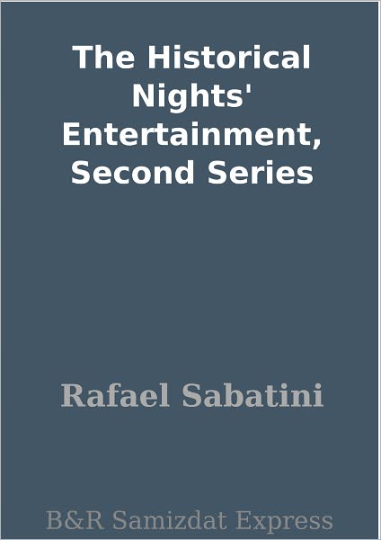 The Historical Nights' Entertainment, Second Series