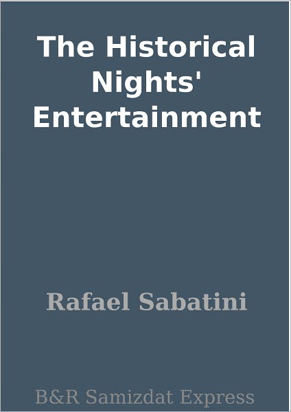 The Historical Nights' Entertainment