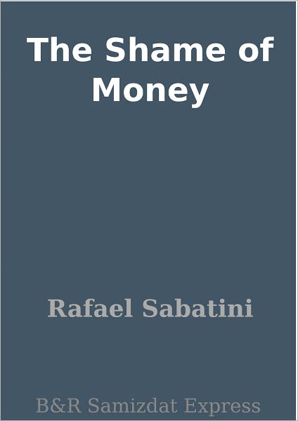 The Shame of Money