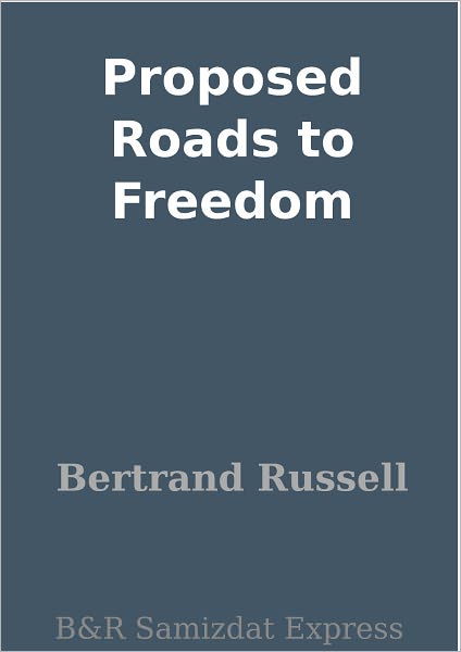 Proposed Roads to Freedom