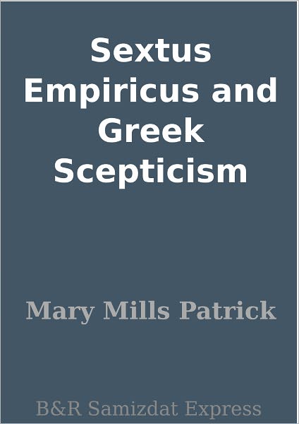 Sextus Empiricus and Greek Scepticism