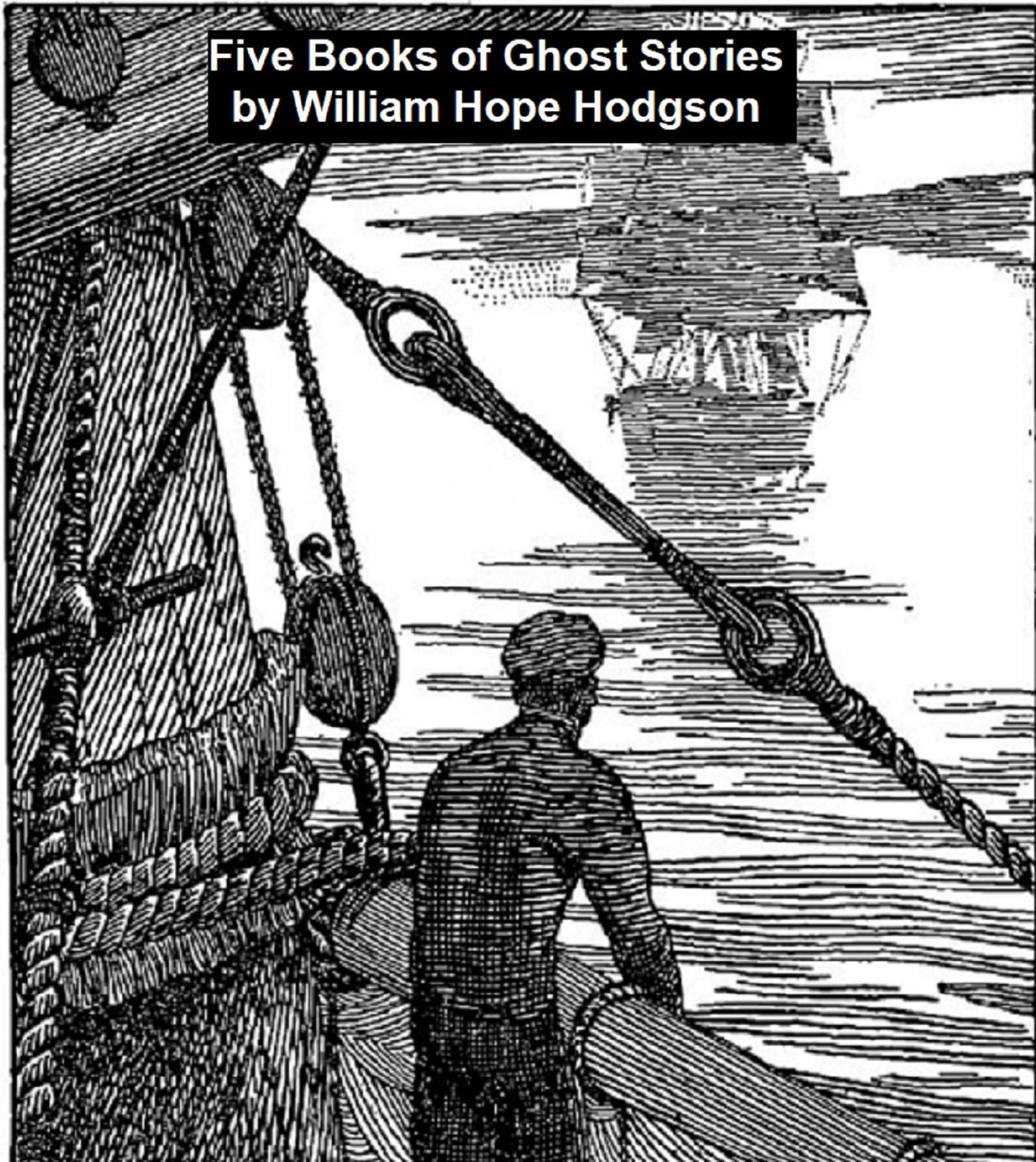 Classic Ghost Stories: five books by William Hope Hodgson