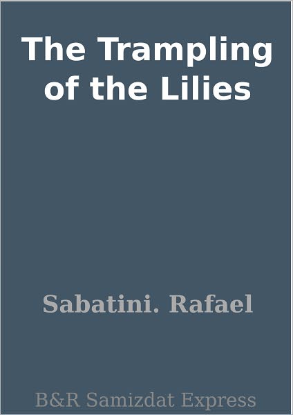 The Trampling of the Lilies