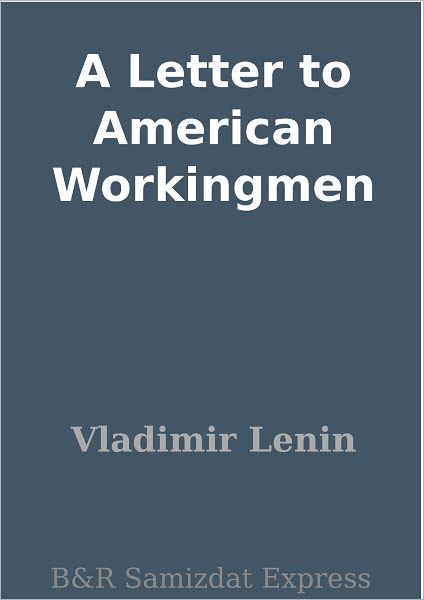 A Letter to American Workingmen