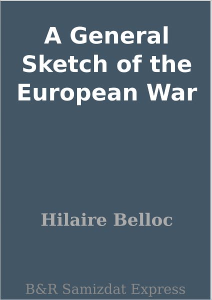 A General Sketch of the European War