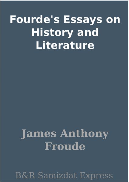 Fourde's Essays on History and Literature
