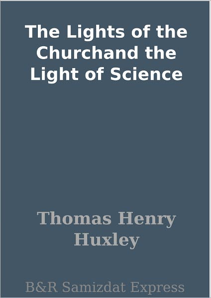 The Lights of the Churchand the Light of Science