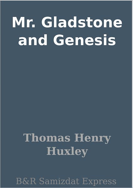Mr. Gladstone and Genesis