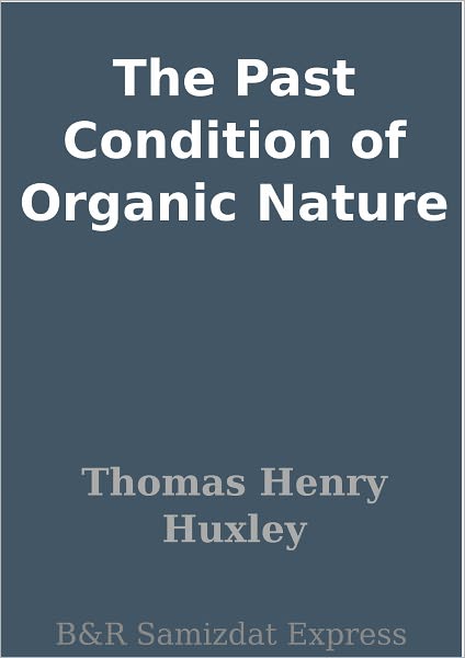 The Past Condition of Organic Nature
