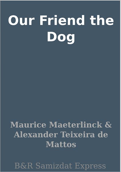 Our Friend the Dog