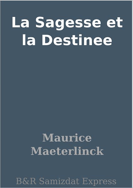 La Sagesse et la Destinee