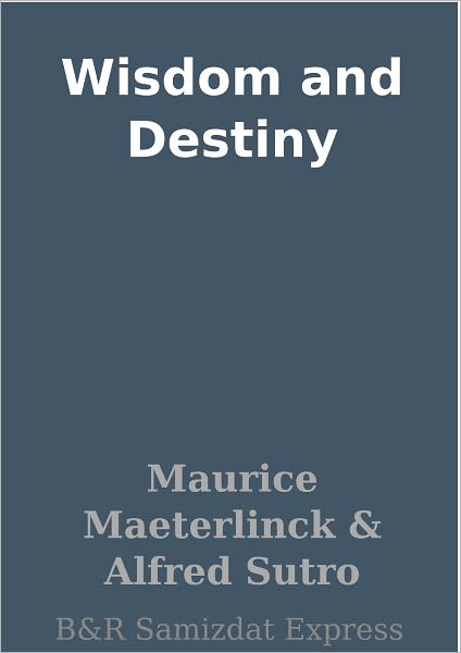 Wisdom and Destiny