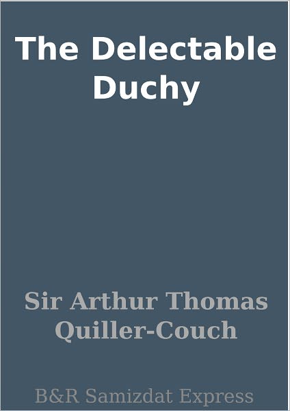 The Delectable Duchy