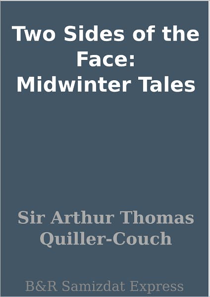 Two Sides of the Face: Midwinter Tales