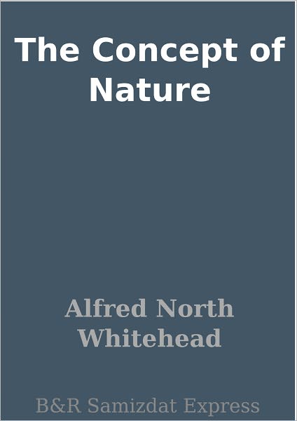 The Concept of Nature