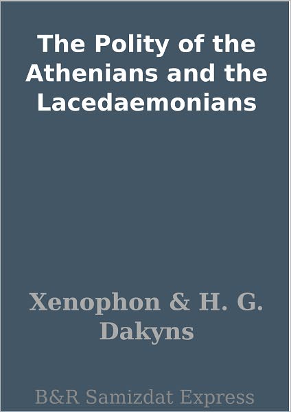 The Polity of the Athenians and the Lacedaemonians