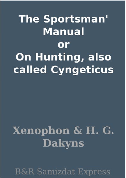 The Sportsman' Manual or On Hunting, also called Cyngeticus