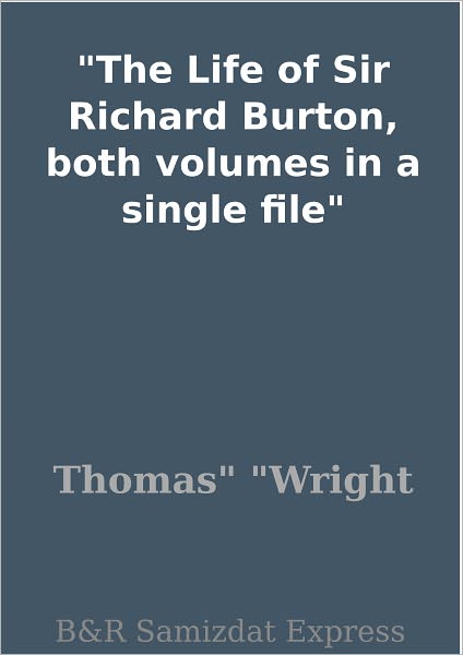 The Life of Sir Richard Burton, both volumes in a single file