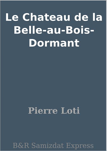 Le Chateau de la Belle-au-Bois-Dormant