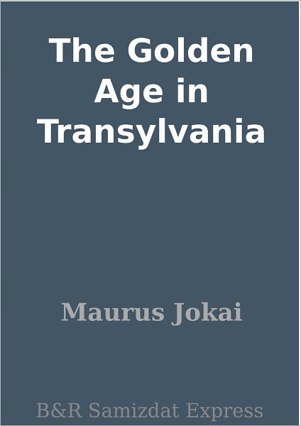 The Golden Age in Transylvania