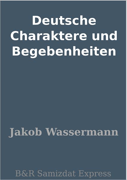 Deutsche Charaktere und Begebenheiten