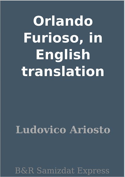 Orlando Furioso, in English translation