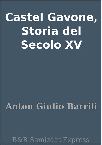 Castel Gavone, Storia del Secolo XV