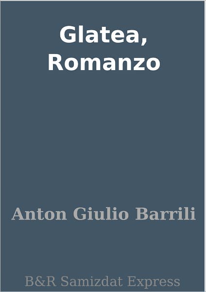 Glatea, Romanzo